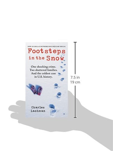 Footsteps in the Snow: One Shocking Crime. Two Shattered Fam