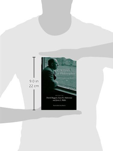 C. S. Lewis as Philosopher: Truth, Goodness and Beauty