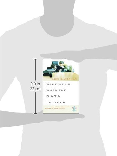 Wake Me Up When the Data Is Over: How Organizations Use Stories to Drive Results