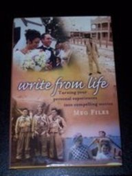Write from Life: Turning Your Experiences into Compelling Stories