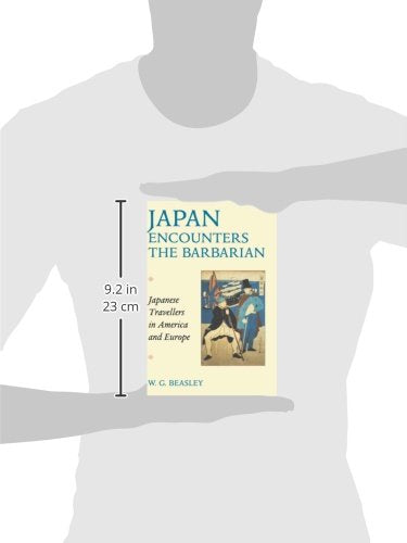 Japan Encounters the Barbarian: Japanese Travellers in America and Europe