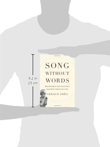 Song Without Words: Discovering My Deafness Halfway through Life (A Merloyd Lawrence Book)
