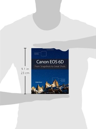 Canon EOS 6D: From Snapshots to Great Shots