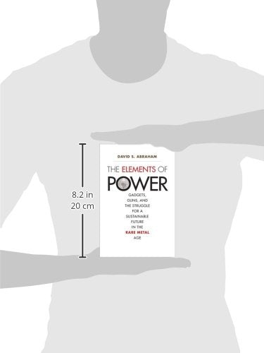 The Elements of Power: Gadgets, Guns, and the Struggle for a