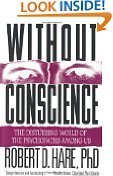 Without Conscience: The Disturbing World of the Psychopaths Among Us