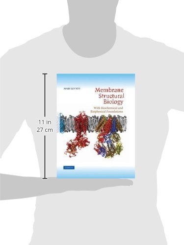 Membrane Structural Biology: With Biochemical and Biophysical Foundations