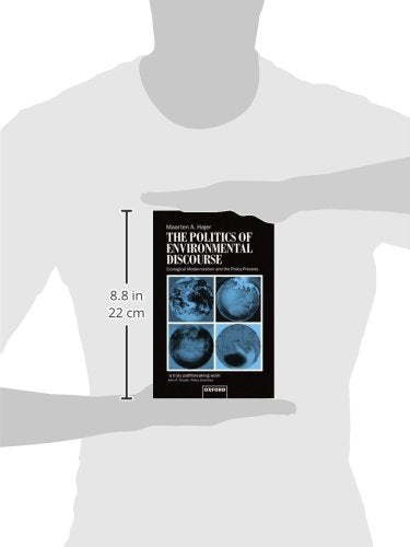 The Politics of Environmental Discourse: Ecological Modernization and the Policy Process