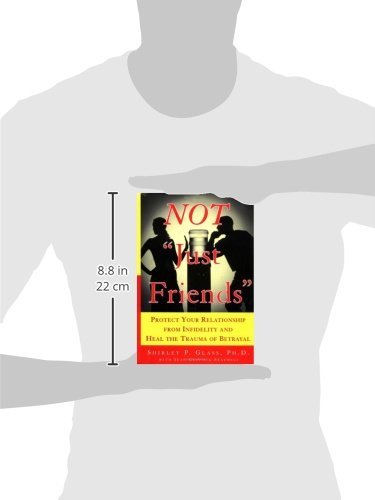 Not "Just Friends": Rebuilding Trust and Recovering Your Sanity After Infidelity