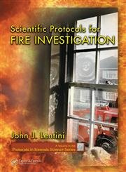 Scientific Protocols for Fire Investigation (Protocols in Forensic Science)