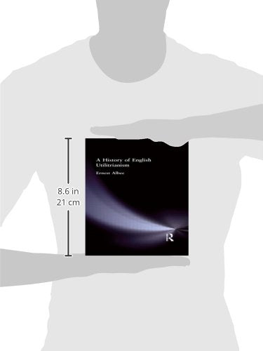 A History of English Utilitarianism (Muirhead Library of Philosophy: Ethics)