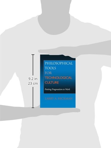Philosophical Tools for Technological Culture: Putting Pragmatism to Work