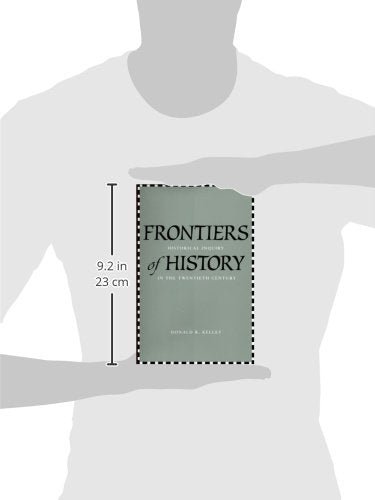 Frontiers of History: Historical Inquiry in the Twentieth Century