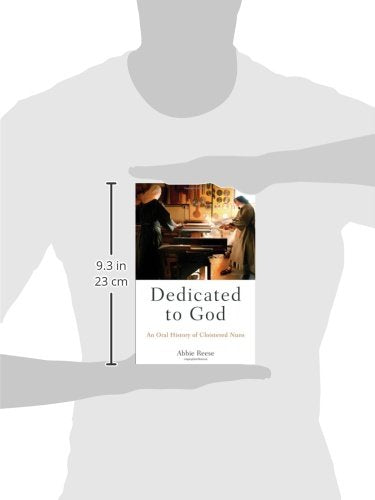 Dedicated to God: An Oral History of Cloistered Nuns (Oxford Oral History Series)
