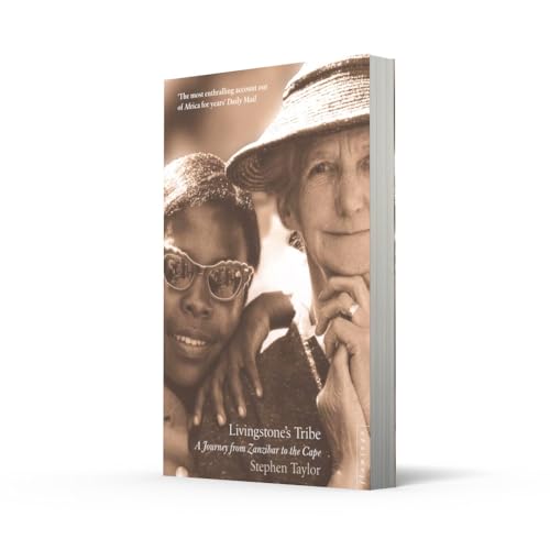 Livingstones Tribe: A Journey From Zanzibar to the Cape
