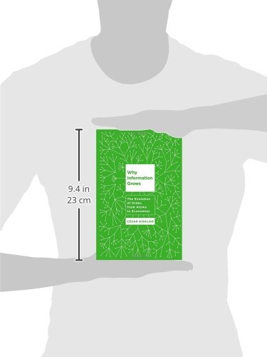 Why Information Grows: The Evolution of Order, from Atoms to Economies