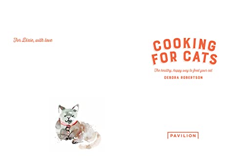 Cooking for Cats: The healthy, happy way to feed your cat