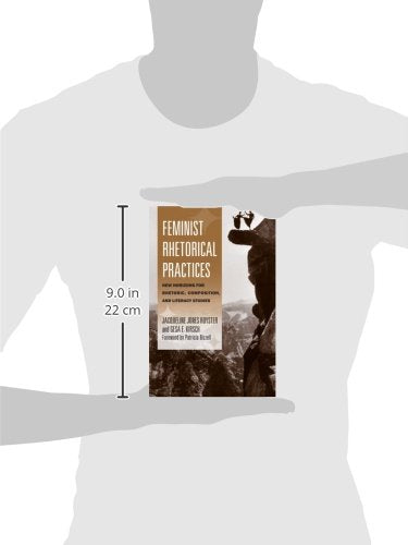 Feminist Rhetorical Practices: New Horizons for Rhetoric, Composition, and Literacy Studies (Studies in Rhetorics and Feminisms)