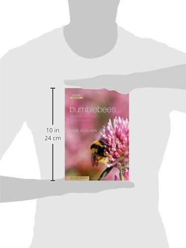 Bumblebees: Behaviour, Ecology, and Conservation by Goulson,