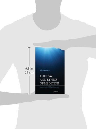 The Law and Ethics of Medicine: Essays on the Inviolability of Human Life