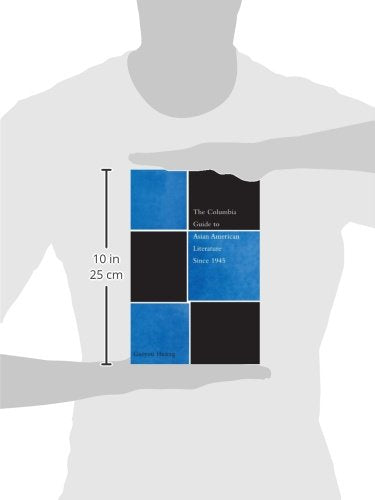 The Columbia Guide to Asian American Literature Since 1945 (The Columbia Guides to Literature Since 1945)