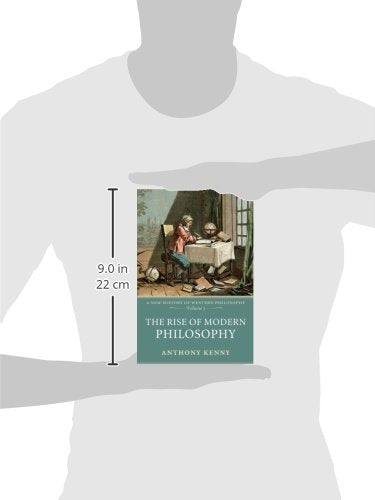 The Rise of Modern Philosophy: A New History of Western Philosophy, Volume 3