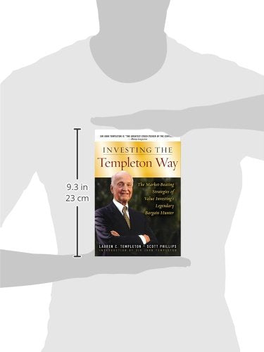 Investing the Templeton Way: The Market-Beating Strategies of Value Investing's Legendary Bargain Hunter