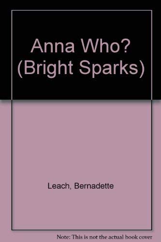 Anna Who? (Bright Sparks)