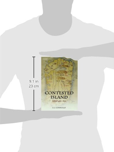 Contested Island: Ireland 1460-1630 (Oxford History of Early Modern Europe)