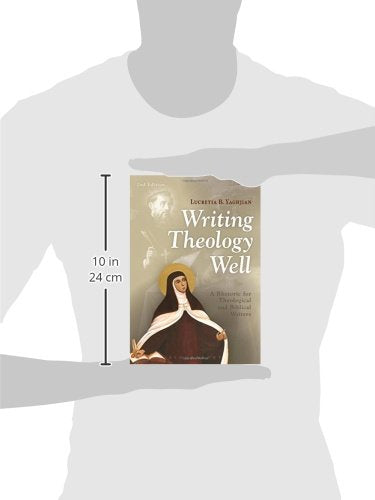 Writing Theology Well 2nd Edition: A Rhetoric for Theological and Biblical Writers