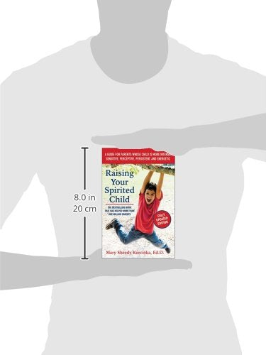 Raising Your Spirited Child, Third Edition: A Guide for Parents Whose Child Is More Intense, Sensitive, Perceptive, Persistent, and Energetic (Spirited Series)