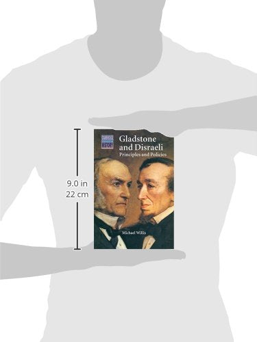 Gladstone and Disraeli: Principles and Policies (Cambridge Topics in History)