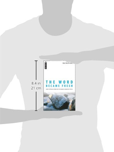 The Word Became Fresh: How to Preach from Old Testament Narrative Texts