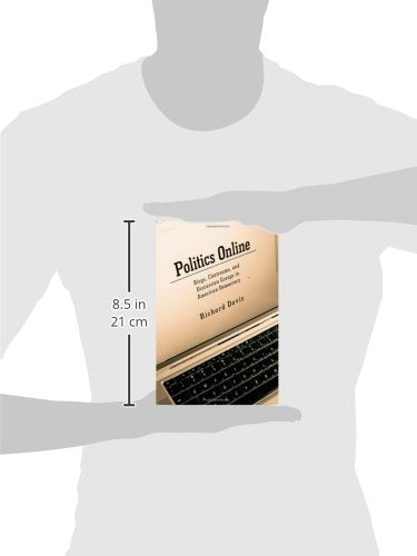 Politics Online: Blogs, Chatrooms, and Discussion Groups in Ameri