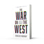 The War on the West: How to Prevail in the Age of Unreason