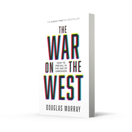 The War on the West: How to Prevail in the Age of Unreason