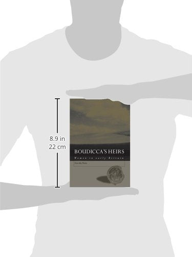 Boudicca's Heirs: Women in Early Britain
