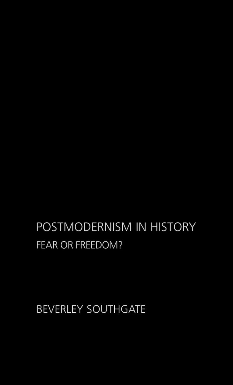 Postmodernism in History: Fear or Freedom?