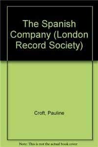 The Spanish Company (London Record Society, 9) (Volume 9)