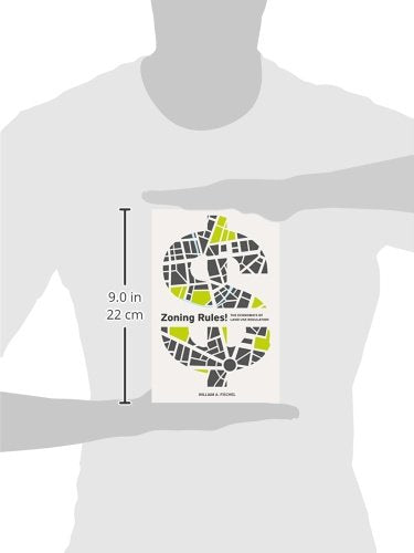 Zoning Rules!: The Economics of Land Use Regulation