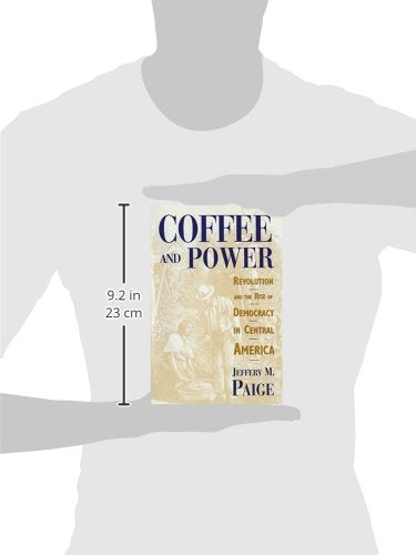 Coffee and Power: Revolution and the Rise of Democracy in Ce