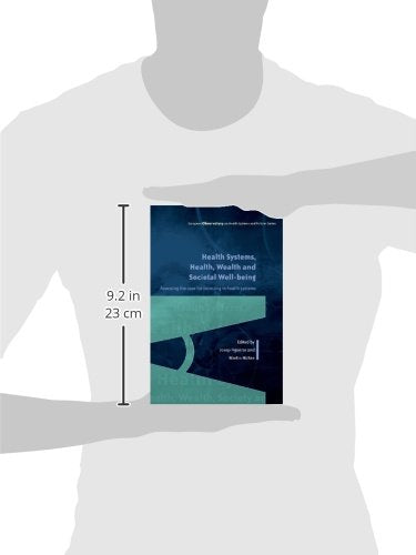 Health Systems, Health, Wealth and Societal Well-being: Assessing the case for investing in health systems (European Observatory on Health Care Systems)
