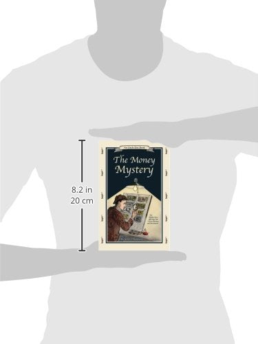 The Money Mystery: The Hidden Force Affecting Your Career, Business, and Investments (An Uncle Eric Book)