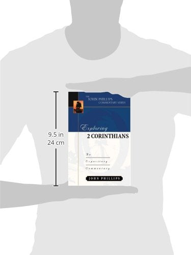 Exploring 2 Corinthians (John Phillips Commentary Series)