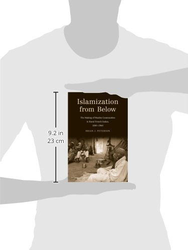 Islamization from Below: The Making of Muslim Communities in Rural French Sudan, 1880-1960