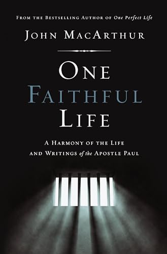 One Faithful Life: A Harmony of the Life and Letters of Paul