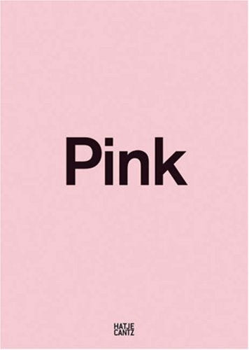 Pink: The Exposed Color in Contemporary Art and Culture