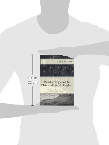 Paradise Regained In Plain and Simple English: A Modern Translation and the Original Version