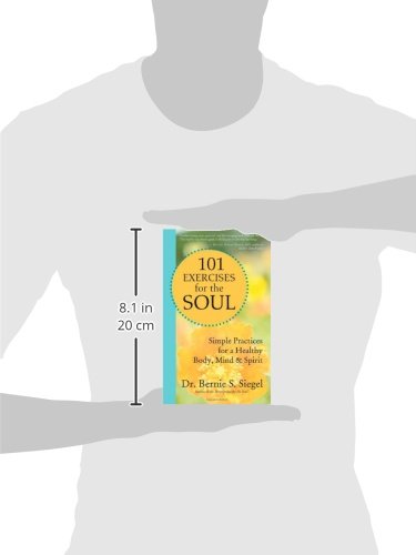 101 Exercises for the Soul: Simple Practices for a Healthy Body, Mind, and Spirit