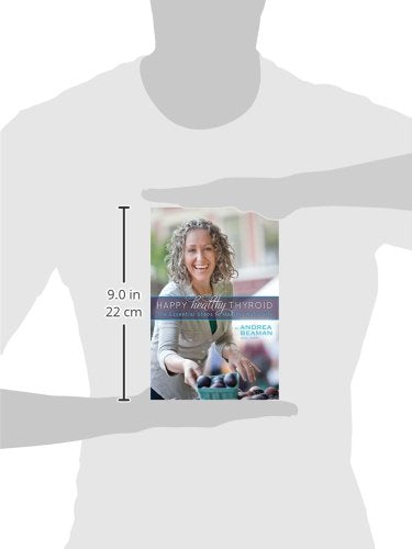 Happy Healthy Thyroid - The Essential Steps to Healing Naturally