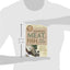 The Complete Guide to Preserving Meat, Fish, and Game Step-by-Step Instructions to Freezing, Canning, Curing, and Smoking (Back to Basics Cooking)